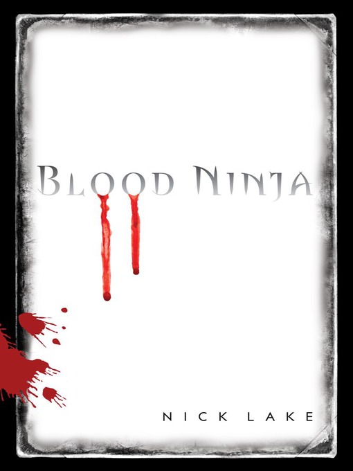 Title details for Blood Ninja by Nick Lake - Wait list